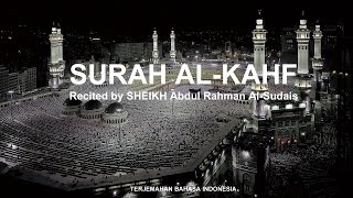 AlKahf recited by Abdul Rahman Al Sudais  Terjemahan Indonesia [upl. by Nomyt719]