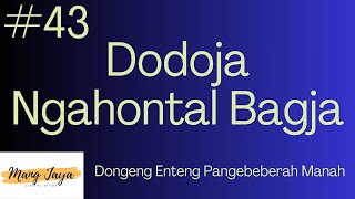 DODOJA NGAHONTAL BAGJA 43 Dongeng Enteng Mang Jaya Carita Sunda MangJayaOfficial [upl. by Ardnael486]