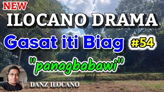 ILOCANO DRAMA  PANAGBABAWI  GASAT ITI BIAG 54  NEW EPISODE [upl. by Darwin]