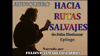 quotHacia Rutas Salvajesquot Epílogo quotInto the Wildquot  John Krakauer Audiolibro completo español [upl. by Aloke808]