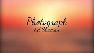 Ed Sheeran  Photograph lyrics [upl. by Sachs145]