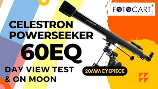 Celestron Powerseeker 60eq Day View Test amp Moon With 20mm eyepiece  FotoCart India [upl. by Macegan]