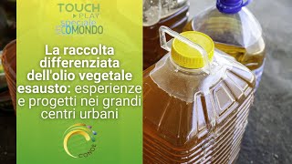 La raccolta differenziata dellolio vegetale esausto esperienze e progetti nei grandi centri urbani [upl. by Nasya952]