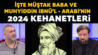 İşte Muhyiddin İbnülArabi ve Müştak Babanın 2024 kehanetleri [upl. by Enytsirk]