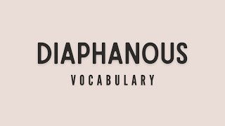 What is the meaning of Diaphanous [upl. by Franzoni]