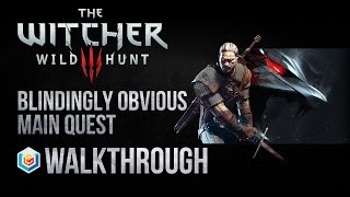 The Witcher 3 Wild Hunt Walkthrough Blindingly Obvious Main Quest Guide GameplayLets Play [upl. by Chadbourne]