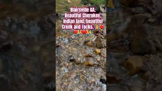 Blairsville GA Beautiful Creek and Cherokee Indian land 🙏❤️🙏 [upl. by Grantley]