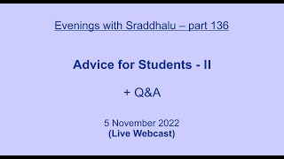 EWS 136 Advice for Students  II Evenings with Sraddhalu [upl. by Nalo911]