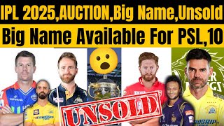 IPL AUCTION 2025Big Neme UNSOLD😮 Kane Williamson David Warner jonny bairstow will join PSL10 [upl. by Lihas]