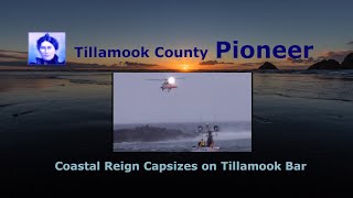 Coastal Reign Capsizes on Tillamook Bar [upl. by Schaab552]