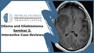 Glioma and Glioblastoma Seminar 2 Interactive Case Reviews [upl. by Karilla610]