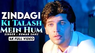 Zindagi Ki Talash Mein  4K Video  Saathi  Kumar Sanu  Aditya Pancholi  Real4KVideo [upl. by Indys]