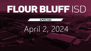 Flour Bluff ISD Special Board Meeting  April 2 2024 [upl. by Nahgem]