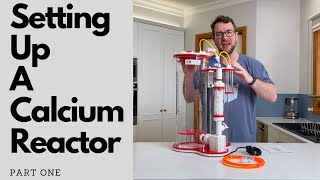 How To Setup A Calcium Reactor Part 1 [upl. by Charteris]