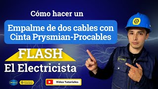 Empalme de dos Cables con Cinta Prysmian de Procables  Tutorial Flash el Electricistaquot [upl. by Tegan982]