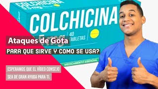 COLCHICINA para que sirve  Dosis y Como se toma 💊 Para ataques de gota [upl. by Nan]