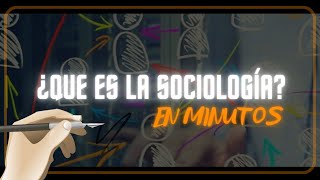 ¿QUE ES LA SOCIOLOGÍAen minutos [upl. by Eikkin282]