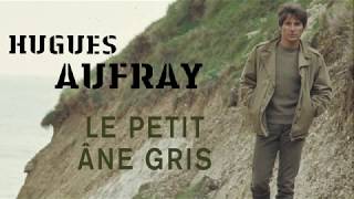 Hugues Aufray  Le petit âne gris Audio Officiel [upl. by Jessy]