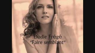 Elodie Frégé quotFaire semblantquot [upl. by Dwain]