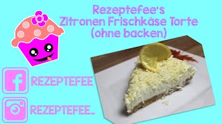 Zitronen Frischkäse Torte ohne backen [upl. by Mavilia]