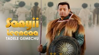 Tadele Gemechu Sanyii Leencaa Ethiopian afaan Oromo Official Music Video [upl. by Gallager]