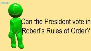 Can The President Vote In Roberts Rules Of Order [upl. by Siduhey702]