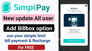 Simpl Pay New update Add Billbox All user use simple bill box option for FREE [upl. by Areehs]