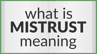 Mistrust  meaning of Mistrust [upl. by Ellenrahc]