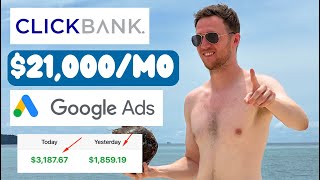 How I Turned 600 on Google Ads Into 21000 on ClickBank Affiliate Marketing [upl. by Bernardine]