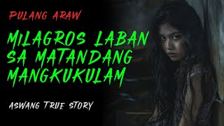 MILAGROS LABAN SA MATANDANG MANGKUKULAM  Kwentong Aswang  True Story [upl. by Baoj200]