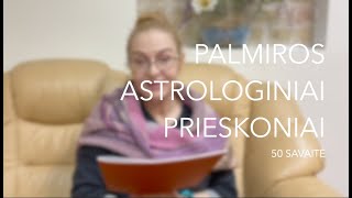 50sav PALMIROS ASTROLOGINIAI PRIESKONIAI 2023 12111217 [upl. by Eentrok]