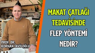 Makat Çatlağı Tedavisinde Flep Yöntemi Nedir  Makat Çatlağının Başlıca Nedenleri [upl. by Asinla666]