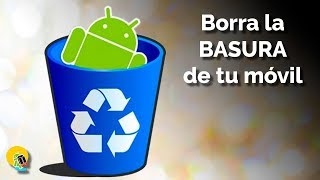 Cómo borrar la basura de tu móvil Android y liberar memoria [upl. by Mora458]