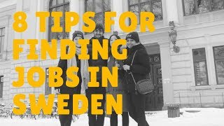 8 Tips for Finding Jobs in Sweden [upl. by Onnem]