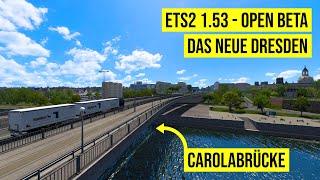 Carolabrücke im ETS2  Das neue DRESDEN  ETS2 153 OPEN BETA  Germany Rework [upl. by Tortosa]