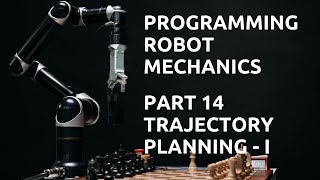 Cubic Polynomial Trajectory Planning  Part 14  Programming Robot Mechanics [upl. by Anabahs]