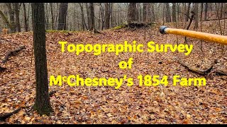 Topographic Survey of McChesneys 1854 Farm geography archaeology history culture [upl. by Archle]