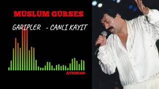 MÜSLÜM GÜRSES  GARİPLER  CANLI KAYIT [upl. by Oren188]