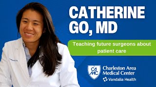 CAMC Physician Profile Catherine Go MD wants to teach future surgeons how to care for patients [upl. by Yentuoc]