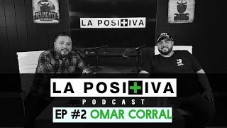 La Positiva Podcast 2  Omar Corral [upl. by Ecniuq]