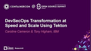 DevSecOps Transformation at Speed and Scale Using Tekton  Caroline Cameron amp Tony Higham IBM [upl. by Haek]