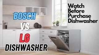 Bosch Vs LG Dishwasher Comparison  Best Dishwasher [upl. by Fax]