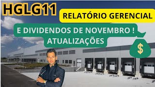 HGLG11 RELATÃ“RIO GERENCIAL ULTIMOS MOVIMENTOS E DIVIDENDOS DE NOVEMBRO [upl. by Zaneta407]