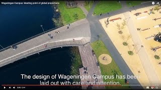 Wageningen Campus Meeting point of global proportions [upl. by Esyned207]