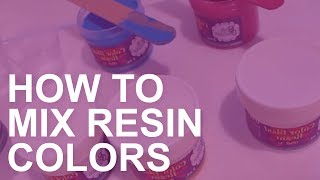 How to Mix Resin Colors [upl. by Enimzaj]