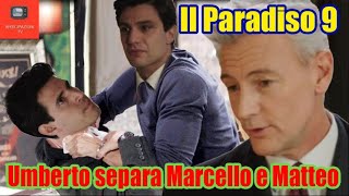 Il Paradiso 9 Umberto separa Marcello e Matteo [upl. by Ahsiele636]