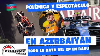 POLÉMICA y ESPECTÁCULO en Baku🇦🇿 Toda la DATA del GP de AZERBAIYÁN💥 [upl. by Adan982]