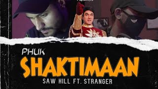 Phuk Shaktiman  Saw Hill Ft Stranger Official Music Video [upl. by Riccardo]