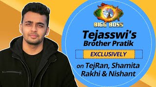 Tejasswis Brother Pratik Talks About TejRan Shamita Rakhi amp Nishant  Bigg Boss 15  Exclusive [upl. by Karen]