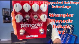 Wampler Pinnacle Deluxe V2 suggested settings [upl. by Verbenia167]